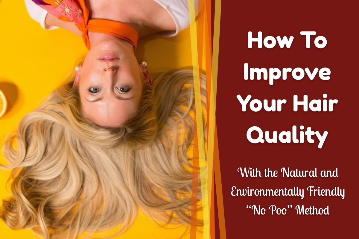 How To Improve Your Hair Quality With the Natural and Environmentally  Friendly “No Poo” Method | Markus Hatvan